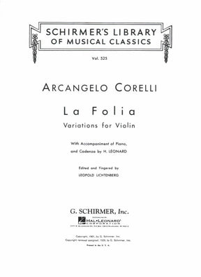 Corelli, Arcangelo - Sonata, Op 5, No 12, "La Folia" for Violin - for Violin and Piano - arranged by H Leonard - edited by Leopold Lichtenberg - G Schirmer Edition