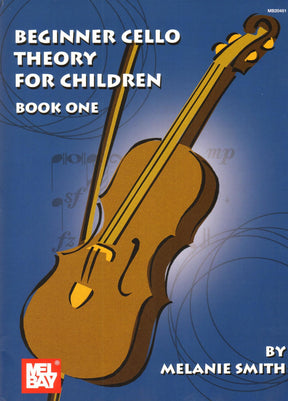 Beginner Cello Theory for Children - Book 1 by Melanie Smith - Mel Bay Publication