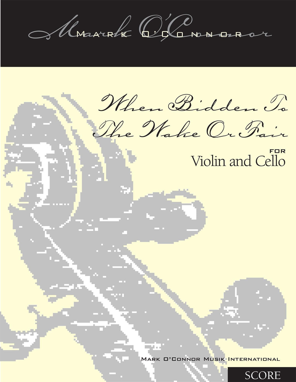 O'Connor, Mark - When Bidden To The Wake Or Fair for Violin and Cello - Score - Digital Download