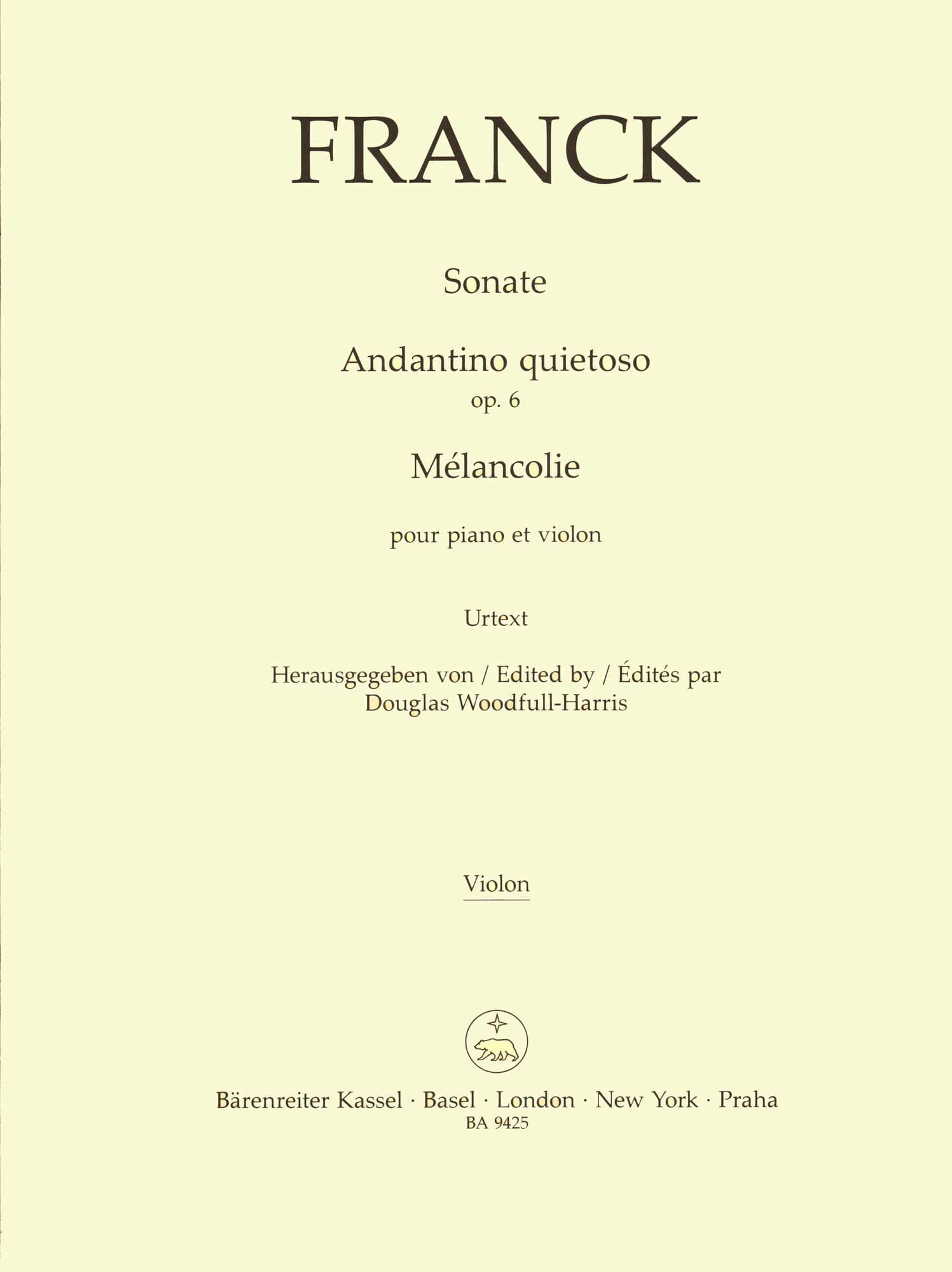 Franck, Cesar - Sonata, Andantino Quietoso, and Melancolie - for Violin and Piano - edited by Woodfull-Harris - Barenreiter URTEXT