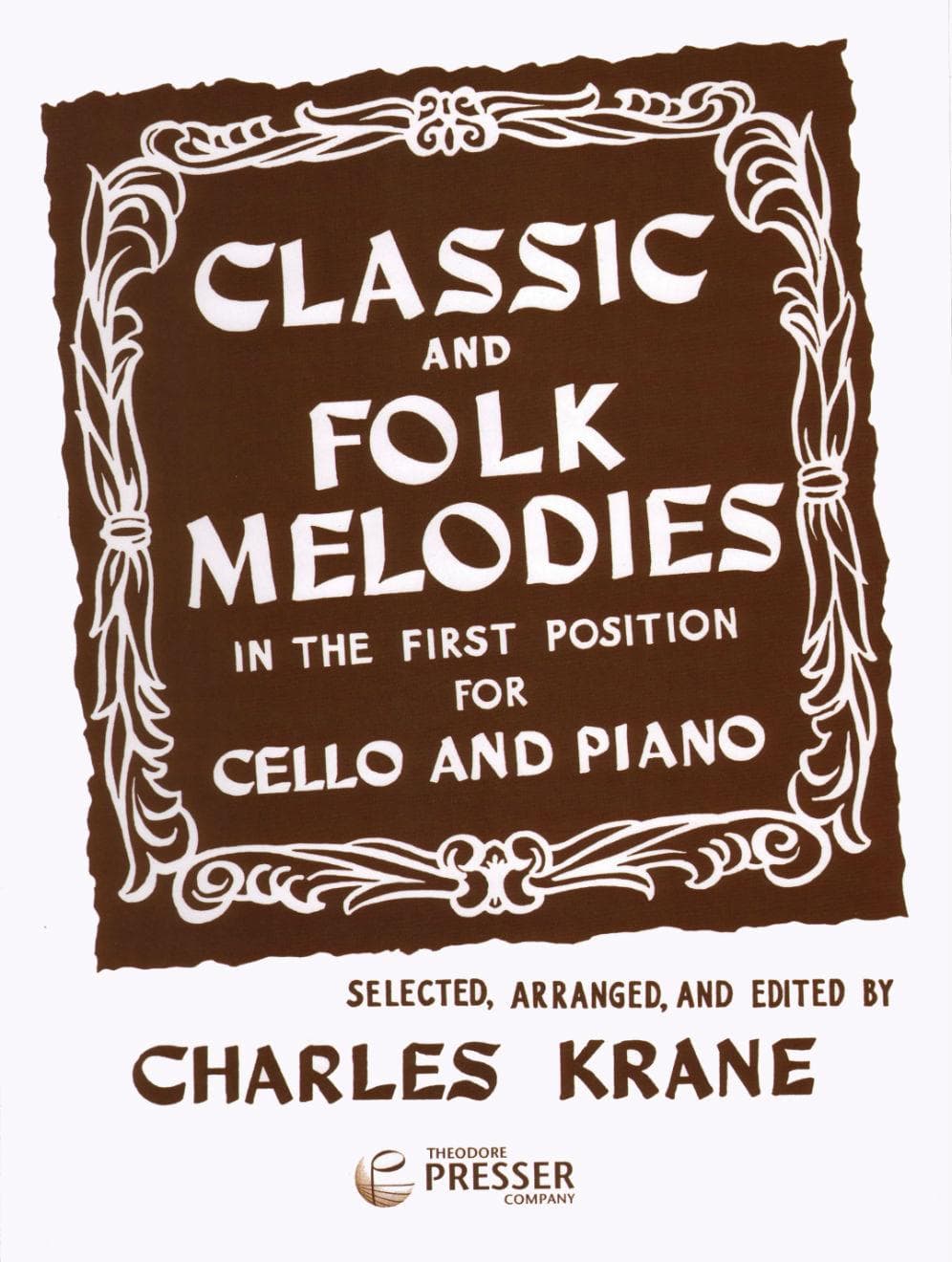 Classic and Folk Melodies in the First Position - Cello and Piano - arranged by Charles Krane - Theodore Presser Co