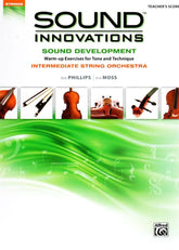 Sound Innovations - Sound Development - Intermediate  String Orchestra- Teacher's Score - Phillips and Moss - Alfred