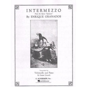 Granados, Enrique - Intermezzo from "Goyescas" - Cello and Piano - transcribed by Gaspar Cassadó - G Schirmer Edition