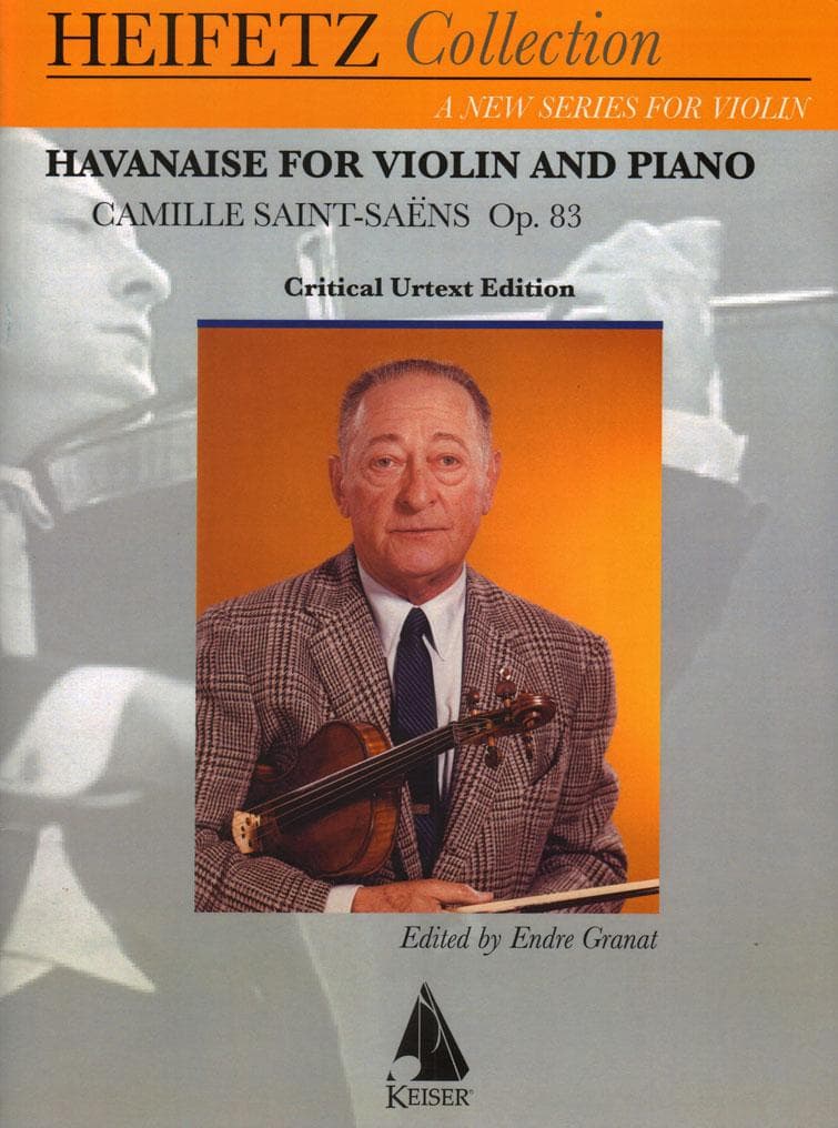 Saint-Saens, Camille - Heifetz Collection: Havanaise for Violin and Piano, Op 83 - edited by Endre Granat - Lauren Keiser