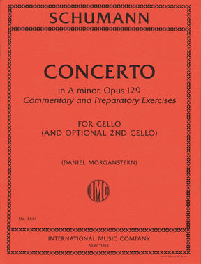 Schumann, Robert - Cello Concerto in A minor - with Optional 2nd Cello - Commentary/Preparatory Exercises by Daniel Morganstern - International Music Company