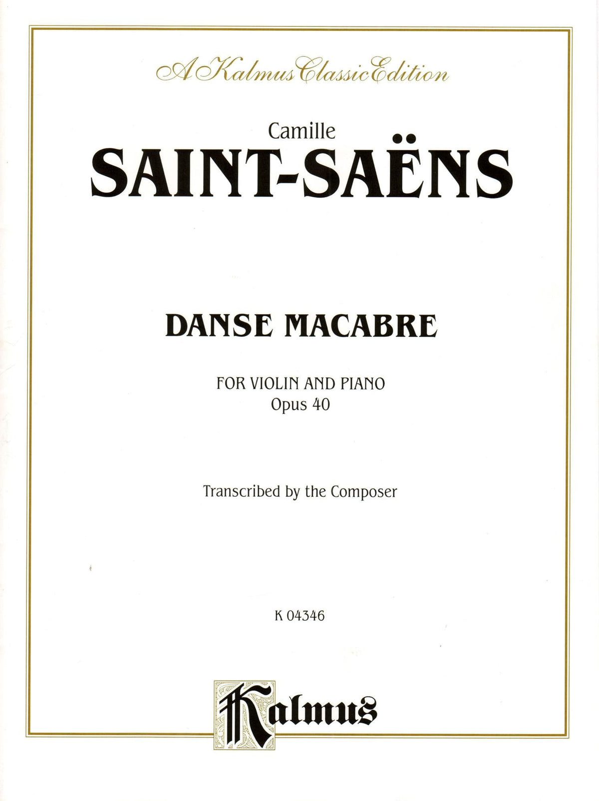 Saint-Saens, Camille - Danse Macabre, Op 40 - Violin and Piano - Kalmus Edition