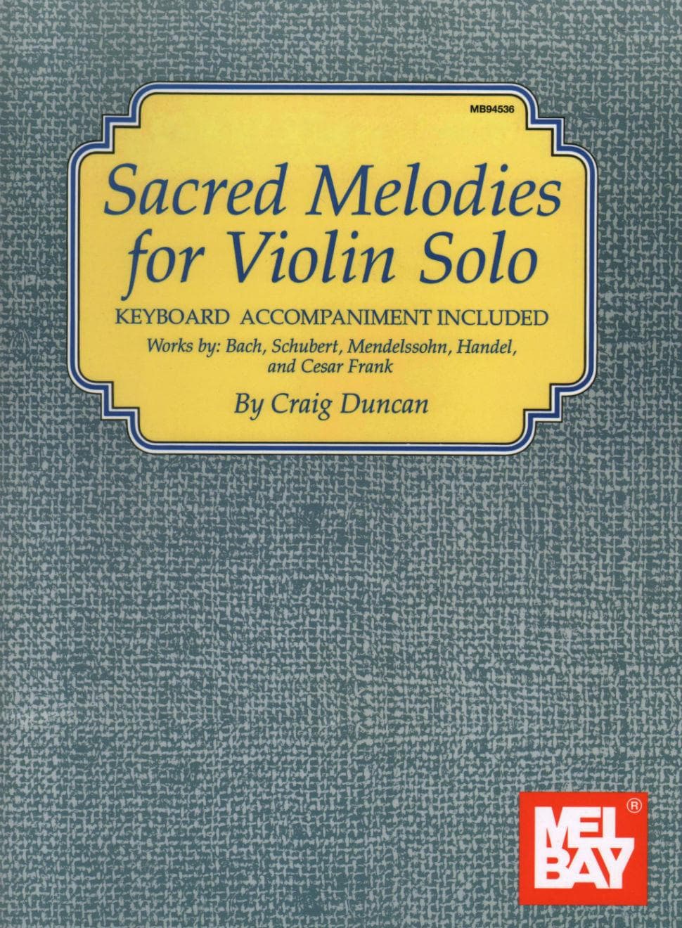 Duncan, Craig - Sacred Melodies - Violin and Piano - Mel Bay Publications