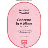 Vivaldi, Antonio - Concerto In a minor Op 3 No 6 RV 356 For Violin and Piano Published by Carl Fischer