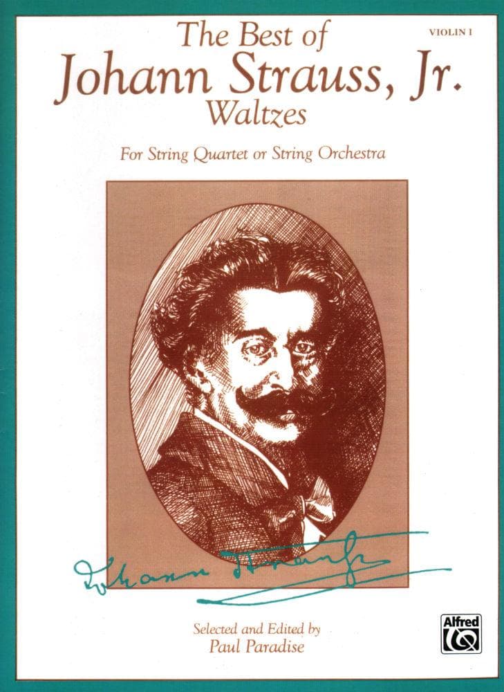 Strauss, Johann Jr - The Best of Johann Strauss, Jr - for String Quartet or String Orchestra - Violin 1 part - edited by Paul Paradise - Belwin-Mills Publishing