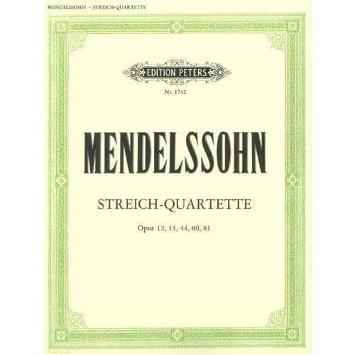 Mendelssohn, Felix - Seven Quartets, Op 12, 13, 80, 81 - Two Violins, Viola, and Cello - Edition Peters