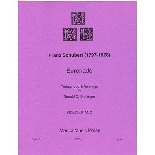 Schubert, Franz - Serenade (Standchen), D 889 For Violin and Piano Edited by Dishinger Published by Medici Music Press