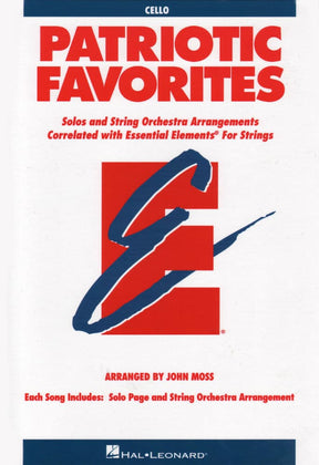 Essential Elements: Patriotic Favorites for Strings - Cello - arranged by John Moss - Hal Leonard Publication