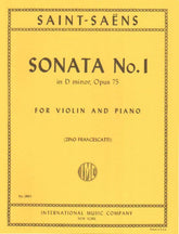 Saint-Saens, Camille - Sonata No 1 in D minor, Op 75 - Violin and Piano - edited by Francescatti - published by International Music Company