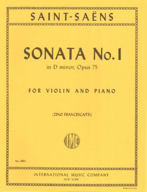 Saint-Saens, Camille - Sonata No 1 in D minor, Op 75 - Violin and Piano - edited by Francescatti - published by International Music Company