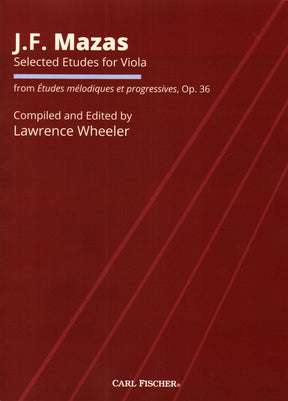 Mazas, J.F. - Selected Etudes for Viola, from Op. 36 - for Solo Viola - edited by Lawrence Wheeler - Carl Fischer