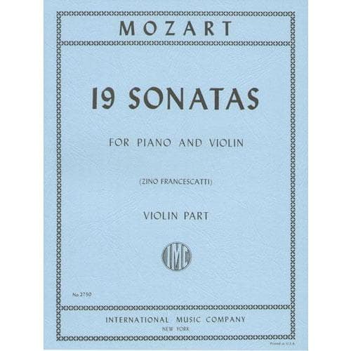 Mozart, WA - Nineteen Sonatas (Complete) - Violin and Piano - edited by Zino Francescatti - International Music Co