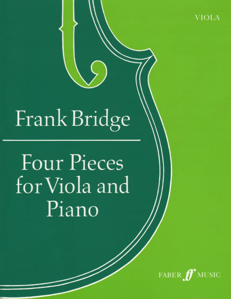 Bridge, Frank - 4 Pieces H 8 - 47 - 26 -96 for Viola and Piano - Faber Music Publication